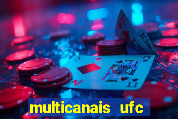 multicanais ufc fight pass